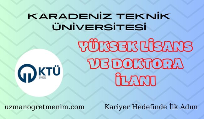 Karadeniz Teknik Üniversitesi 2023 2024 Güz Dönemi Yüksek Lisans ve