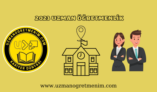 Uzman Öğretmenlik 2023 Başvuru ve Eğitim Süreci