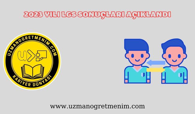 2023 Yılı LGS Sonuçları açıklandı