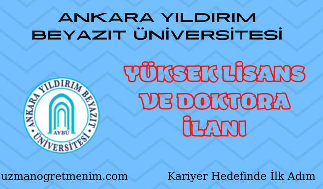 Ankara Yıldırım Beyazıt Üniversitesi 2023 2024 Güz Dönemi Yüksek Lisans ve Doktora İlanı