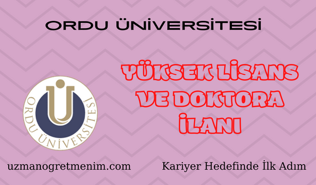 Ordu Üniversitesi 2023 2024 Güz Dönemi Yüksek Lisans ve Doktora İlanı