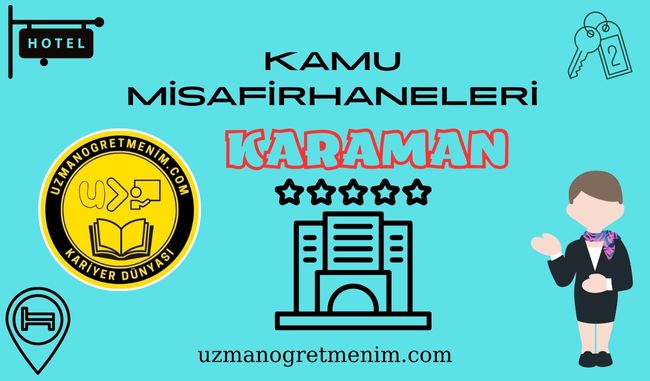 Karaman ve İlçeleri Öğretmenevleri ve Misafirhaneler – Konukevleri : Telefon numaraları – Adresleri