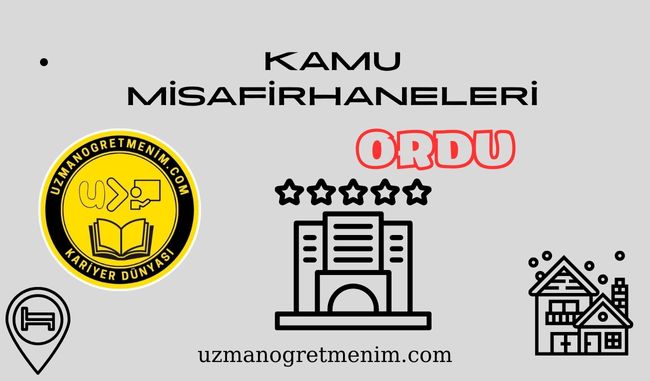 Ordu ve İlçeleri Öğretmenevleri ve Misafirhaneler – Konukevleri : Telefon numaraları – Adresleri