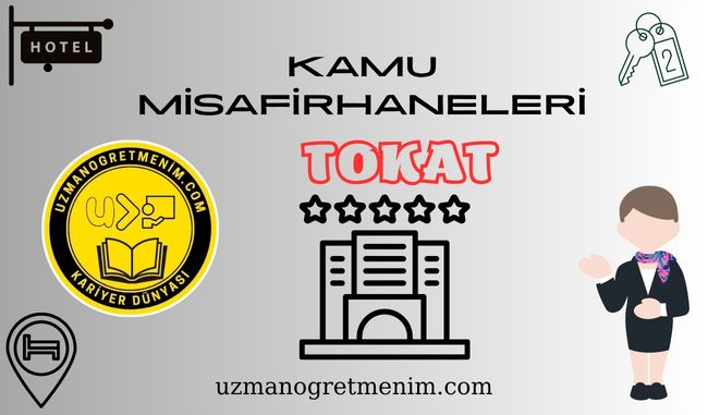 Tokat ve İlçeleri Öğretmenevleri ve Misafirhaneler – Konukevleri : Telefon numaraları – Adresleri