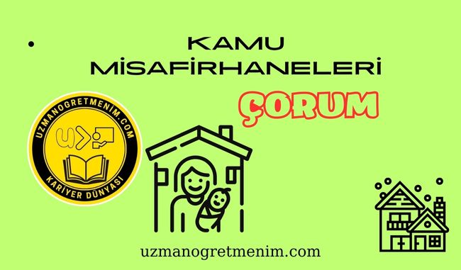 Çorum ve İlçeleri Öğretmenevleri ve Misafirhaneler – Telefon numaraları – Adresleri