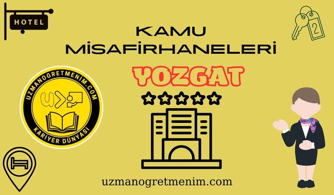 Yozgat ve İlçeleri Öğretmenevleri ve Misafirhaneler – Konukevleri : Telefon numaraları – Adresleri