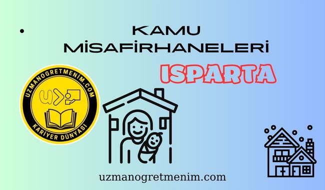 Isparta ve İlçeleri Öğretmenevleri ve Misafirhaneler – Konukevleri : Telefon numaraları – Adresleri