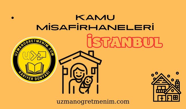 İstanbul ve İlçeleri Öğretmenevleri ve Misafirhaneler – Konukevleri : Telefon numaraları – Adresleri