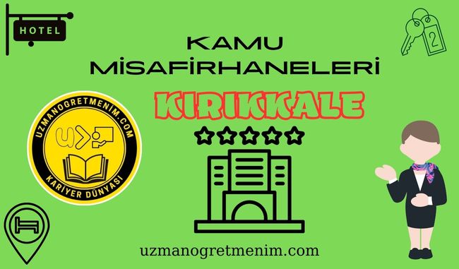 Kırıkkale ve İlçeleri Öğretmenevleri ve Misafirhaneler – Konukevleri : Telefon numaraları – Adresleri