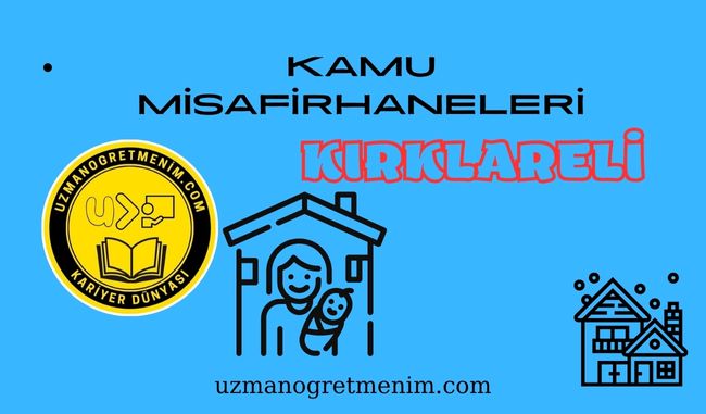 Kırklareli ve İlçeleri Öğretmenevleri ve Misafirhaneler – Konukevleri : Telefon numaraları – Adresleri