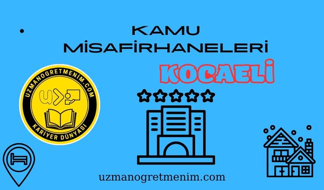 Kocaeli ve İlçeleri Öğretmenevleri ve Misafirhaneler – Konukevleri : Telefon numaraları – Adresleri