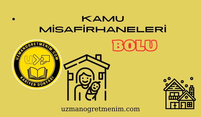 Bolu ve İlçeleri Öğretmenevleri ve Misafirhaneler – Telefon numaraları – Adresleri