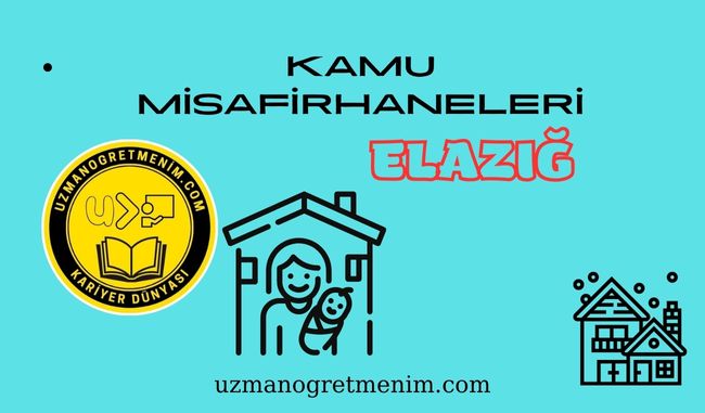 Elazığ ve İlçeleri Öğretmenevleri ve Misafirhaneler – Konukevleri : Telefon numaraları – Adresleri