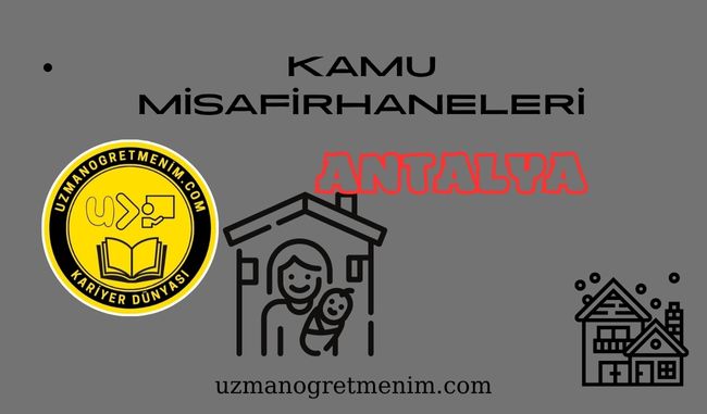 Antalya ve İlçeleri Öğretmenevleri ve misafirhaneler – Telefon numaraları – Adresleri