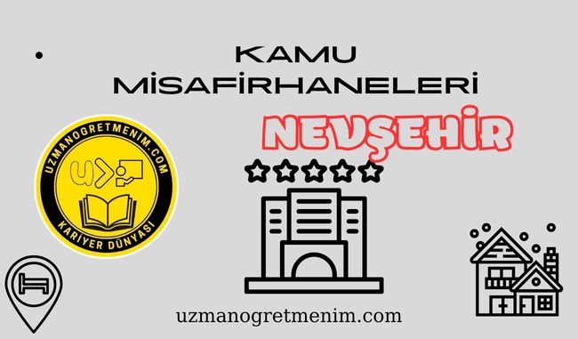 Nevşehir ve İlçeleri Öğretmenevleri ve Misafirhaneler – Konukevleri : Telefon numaraları – Adresleri