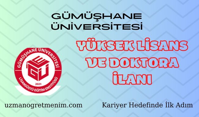 Gümüşhane Üniversitesi 2023 2024 Güz Dönemi Yüksek Lisans ve Doktora İlanı