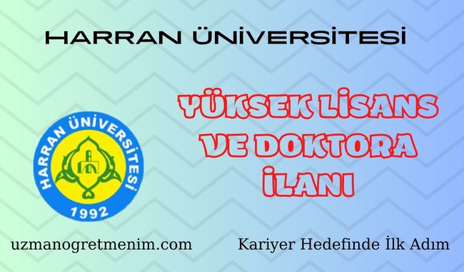 Harran Üniversitesi 2023 2024 Güz Dönemi Yüksek Lisans ve Doktora İlanı