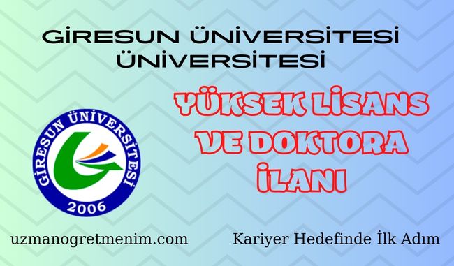 Giresun Üniversitesi 2023 2024 Güz Dönemi Yüksek Llisans ve Doktora İlanı