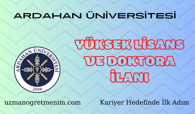 Ardahan Üniversitesi 2023 2024 Güz Dönemi Yüksek Lisans ve Doktora İlanı