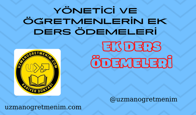Yönetici ve Öğretmenlerin Ek Ders Görevlerine İlişkin Tablo