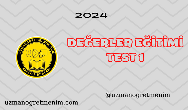 Değerler Eğitimi Test 1 – Uzman Öğretmen Akademisi