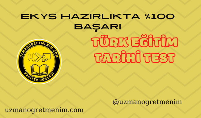 Türk Eğitim Tarihi Test 1 – Uzman Öğretmen Akademisi