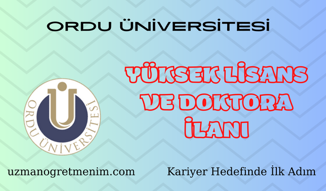 Ordu Üniversitesi 2023 2024 Bahar Dönemi Yüksek Lisans ve Doktora İlanı