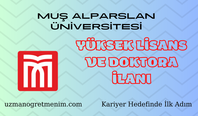 Muş Alparslan Üniversitesi 2023 2024 Bahar Dönemi Yüksek Lisans ve Doktora İlanı