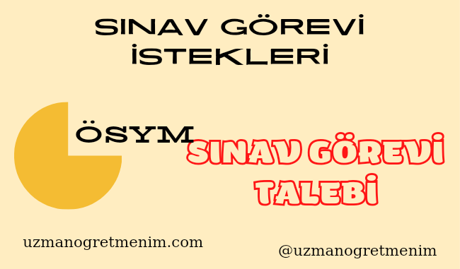 Öğretmenlere Yeni Sinav Görevi Talebi