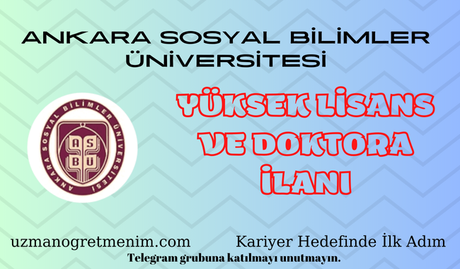 Ankara Sosyal Bilimler Üniversitesi 2024 2025 Güz Dönemi Yüksek Lisans ve Doktora İlanı