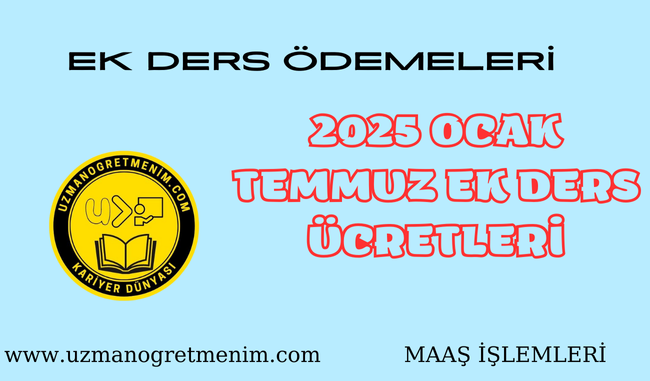 2025 Ocak Temmuz Ek Ders Ücretleri Tablosu