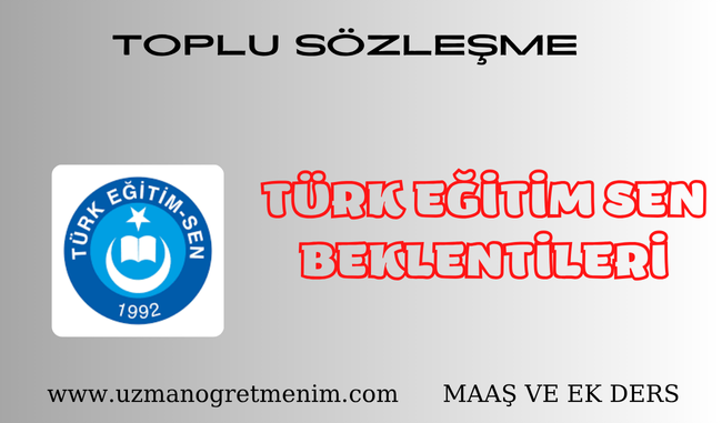 Türk Eğitim‑Sen’in Ağustos Toplu Sözleşme Beklentileri