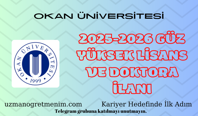 Okan Üniversitesi – 2025-2026 Güz Dönemi Tezli & Tezsiz Yüksek Lisans Başvurulari