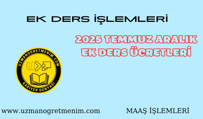 2025 Temmuz Aralık Zamlı Ek Ders Ücretleri
