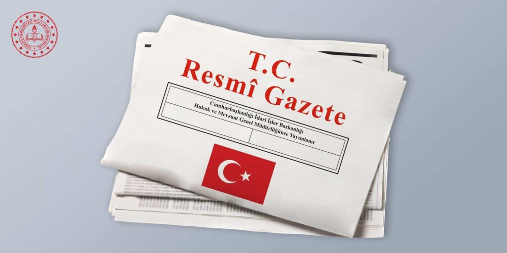 MEB YÖNETİCİ VE ÖĞRETMENLERİNE İLİŞKİN DÜZENLEMELER RESMÎ GAZETE’DE YAYIMLANDI